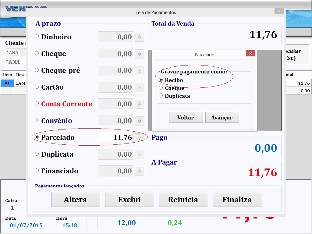 No momento de finalizar, selecione a forma Parcelado e grave o pagamento como Recibo.